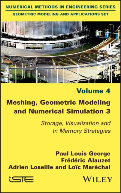 Meshing, Geometric Modeling and Numerical Simulation 3: Storage, Visualization and In Memory Strategies