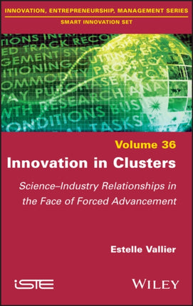 Innovation in Clusters: Science-Industry Relationships in the Face of Forced Advancement