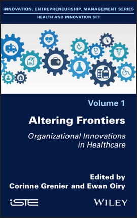 Altering Frontiers: Organizational Innovations in Healthcare