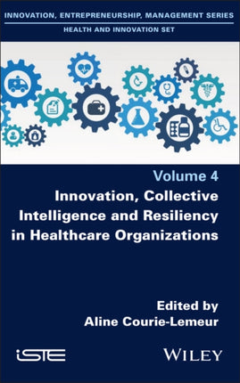 Innovation Collective Intelligence and Resiliency in Healthcare Organizations