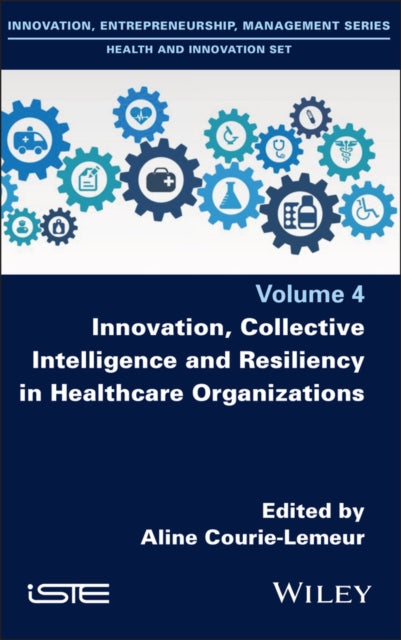 Innovation Collective Intelligence and Resiliency in Healthcare Organizations