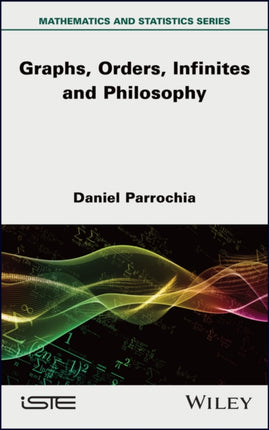 Mathematics and Philosophy 2: Graphs, Orders, Infinites and Philosophy