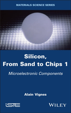 Silicon From Sand to Chips Volume 1