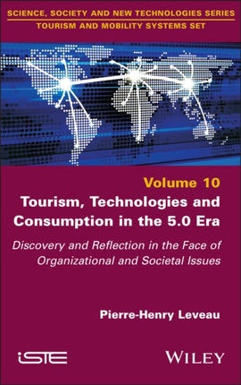 Tourism Technologies and Consumption in the 5.0 E ra Discovery and Reflection in the Face of Organi zational and Societal Issues
