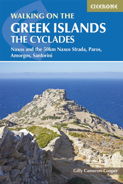 Walking on the Greek Islands - the Cyclades: Naxos and the 50km Naxos Strada, Paros, Amorgos, Santorini