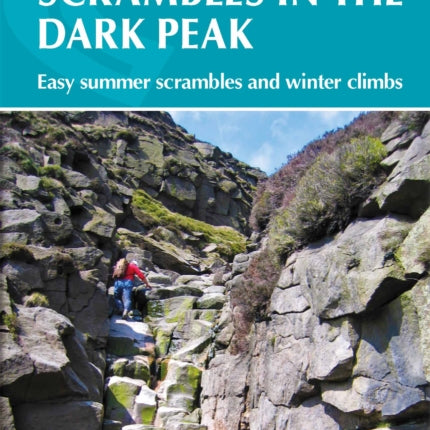 Scrambles in the Dark Peak: Easy summer scrambles and winter climbs