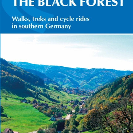 Hiking and Cycling in the Black Forest: Walks, treks and cycle rides in southern Germany