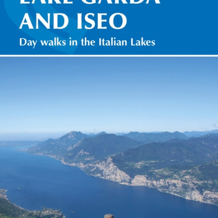 Walking Lake Garda and Iseo: Day walks in the Italian Lakes