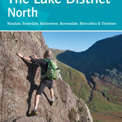 Scrambles in the Lake District - North: Wasdale, Ennerdale, Buttermere, Borrowdale, Blencathra & Thirlmere