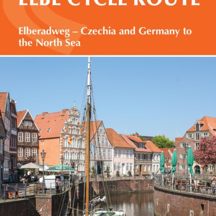 The Elbe Cycle Route: Elberadweg - Czechia and Germany to the North Sea