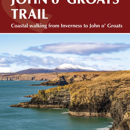 Walking the John o' Groats Trail: Coastal walking from Inverness to John o' Groats