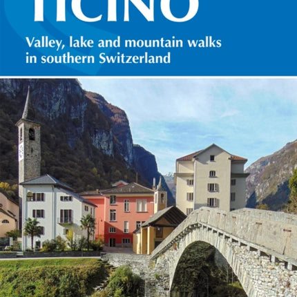 Walking in Ticino: Lugano, Locarno and the mountains of southern Switzerland