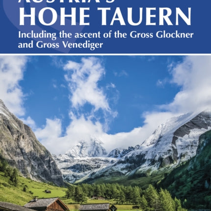 Trekking in Austria's Hohe Tauern: Including the ascent of the Grossglockner and Grossvenediger