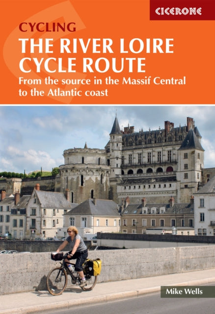 The River Loire Cycle Route: From the source in the Massif Central to the Atlantic coast