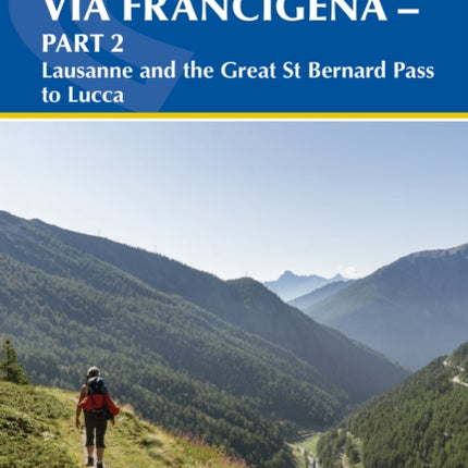 Walking the Via Francigena Pilgrim Route - Part 2: Lausanne and the Great St Bernard Pass to Lucca