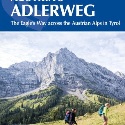 Trekking Austria's Adlerweg: The Eagle's Way across the Austrian Alps in Tyrol