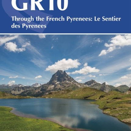 Trekking the GR10: Through the French Pyrenees: Le Sentier des Pyrenees