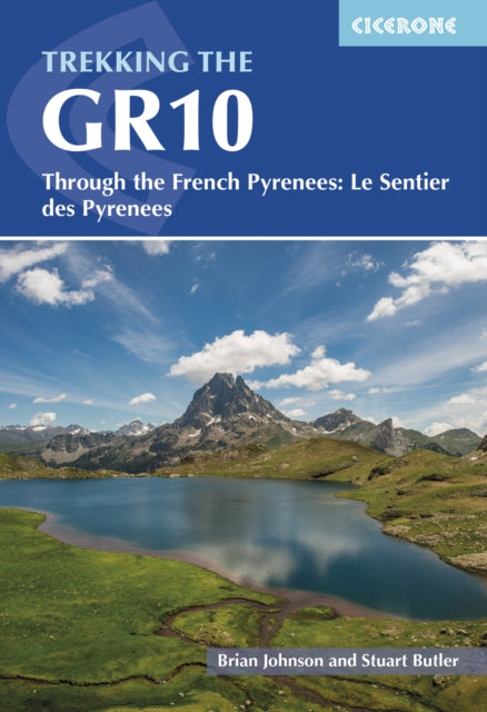 Trekking the GR10: Through the French Pyrenees: Le Sentier des Pyrenees