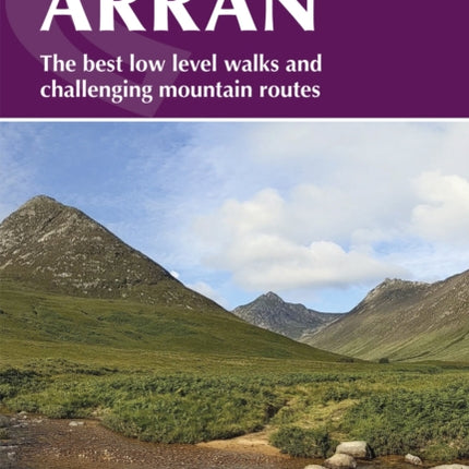 Walking on Arran: The best low level walks and challenging mountain routes, including the Arran Coastal Way