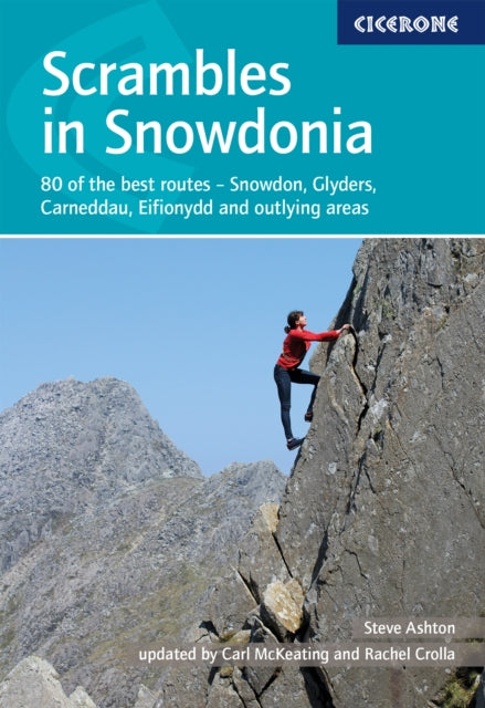 Scrambles in Snowdonia: 80 of the best routes - Snowdon, Glyders, Carneddau, Eifionydd and outlying areas