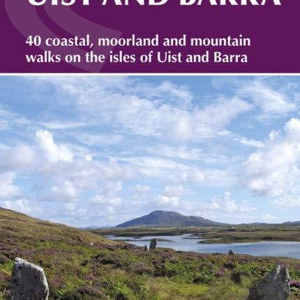 Walking on Uist and Barra: 40 coastal, moorland and mountain walks on all the isles of Uist and Barra