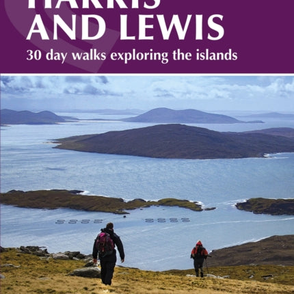 Walking on Harris and Lewis: 30 day walks exploring the islands