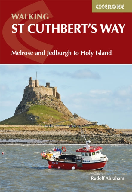 Walking St Cuthbert's Way: Melrose and Jedburgh to Holy Island