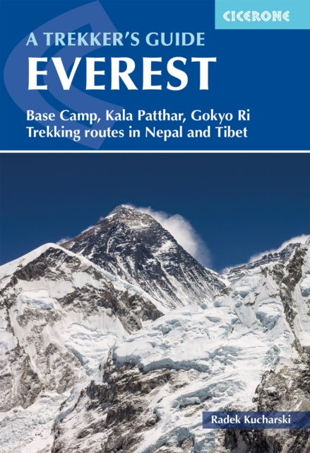 Everest: A Trekker's Guide: Base Camp, Kala Patthar, Gokyo Ri. Trekking routes in Nepal and Tibet