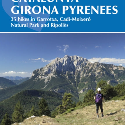 Walking in Catalunya - Girona Pyrenees: 35 hikes in Garrotxa, CadÃ­-MoixerÃ³ Natural Park and RipollÃ¨s