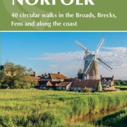 Walking in Norfolk: 40 circular walks in the Broads, Brecks, Fens and along the coast