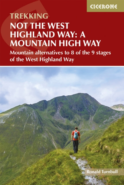 Not the West Highland Way A Mountain High Way