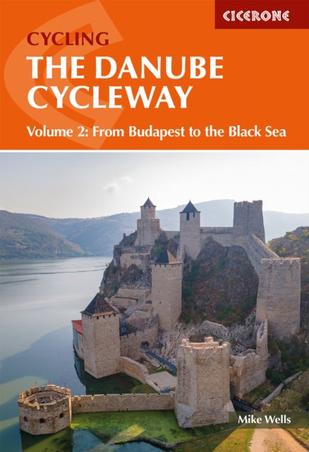 The Danube Cycleway Volume 2: From Budapest to the Black Sea