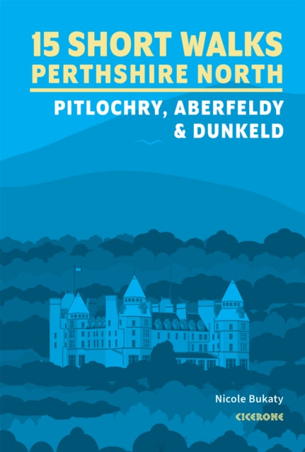 15 Short Walks in Perthshire North  Pitlochry