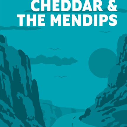 15 Short Walks Cheddar and the Mendips