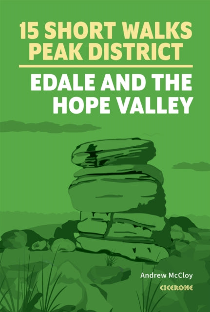 15 Short Walks in the Peak District  Edale and the Hope Valley