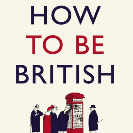 How to be British: A cartoon celebration