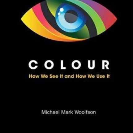 Colour: How We See It And How We Use It