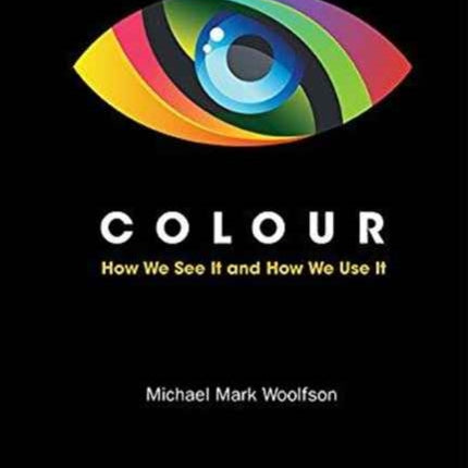 Colour: How We See It And How We Use It