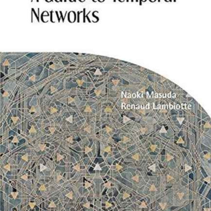 Guide To Temporal Networks, A