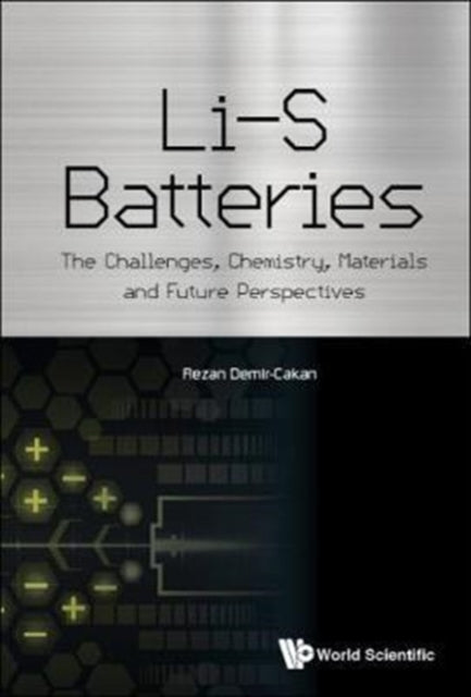Li-s Batteries: The Challenges, Chemistry,