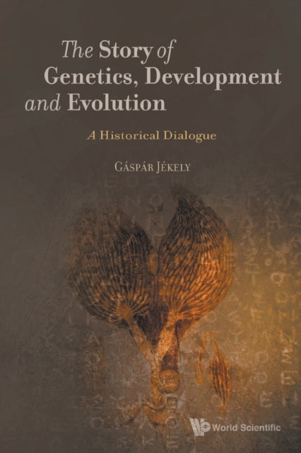 Story Of Genetics, Development And Evolution,