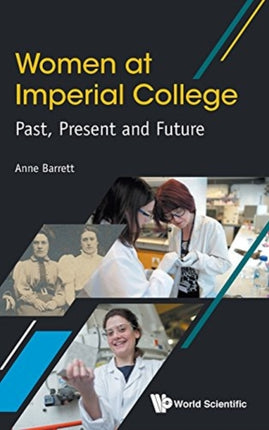 Women At Imperial College; Past, Present And