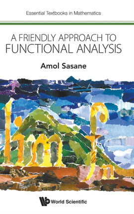 Friendly Approach To Functional Analysis, A