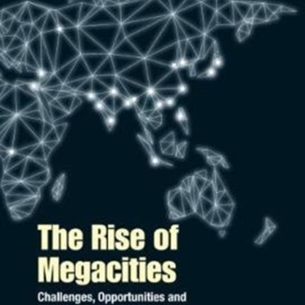 Rise Of Megacities, The: Challenges,