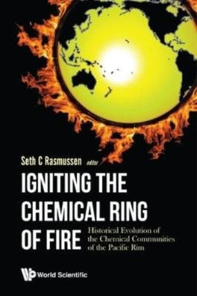 Igniting The Chemical Ring Of Fire: Historical