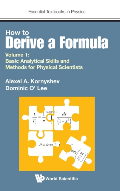 How To Derive A Formula - Volume 1: Basic