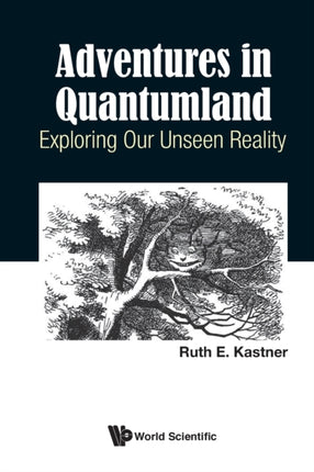 Adventures In Quantumland: Exploring Our Unseen