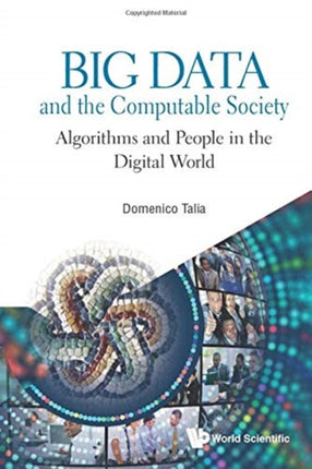 Big Data And The Computable Society: Algorithms