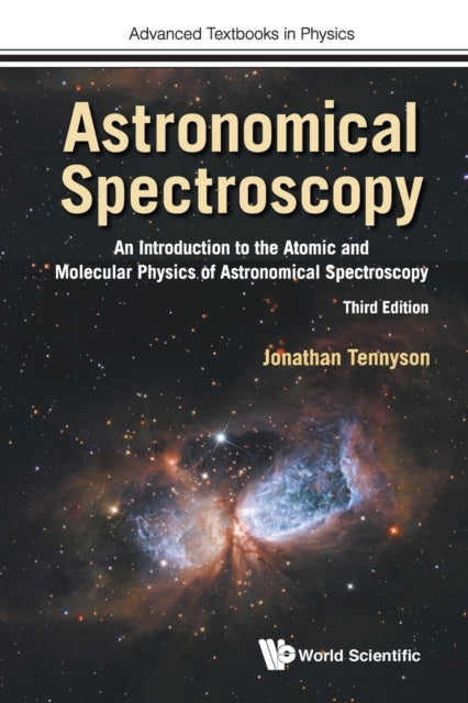 Astronomical Spectroscopy: An Introduction To The Atomic And Molecular Physics Of Astronomical Spectroscopy (Third Edition)