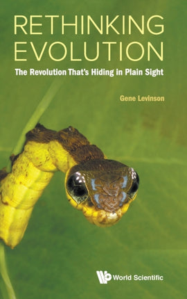 Rethinking Evolution: The Revolution That's